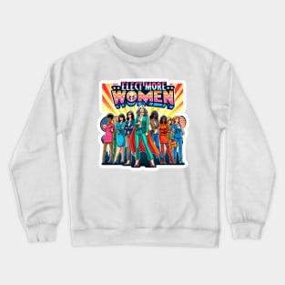 Elect More Women - Diverse Leadership Crewneck Sweatshirt